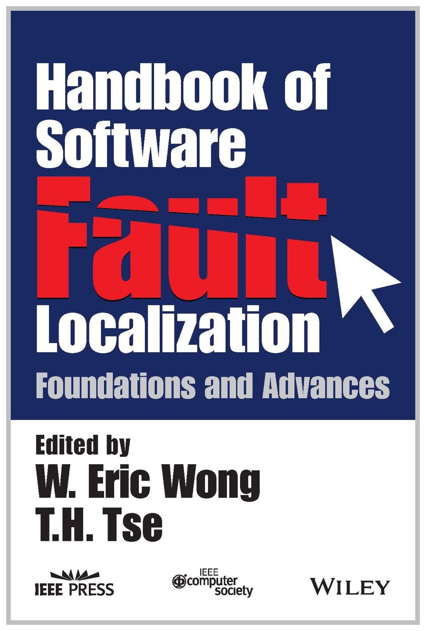 Click for more information on the cover of the Handbook of Software Fault Localization
